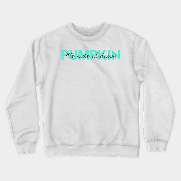 We Ride at Dawn, Pumpkin Crewneck Sweatshirt by Mixing with Mani